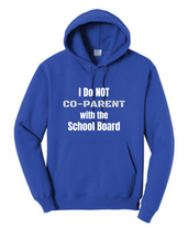 Load image into Gallery viewer, I DO NOT Co-Parent w/ the School Board Hoodie
