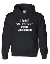 Load image into Gallery viewer, I DO NOT Co-Parent w/ the School Board Hoodie
