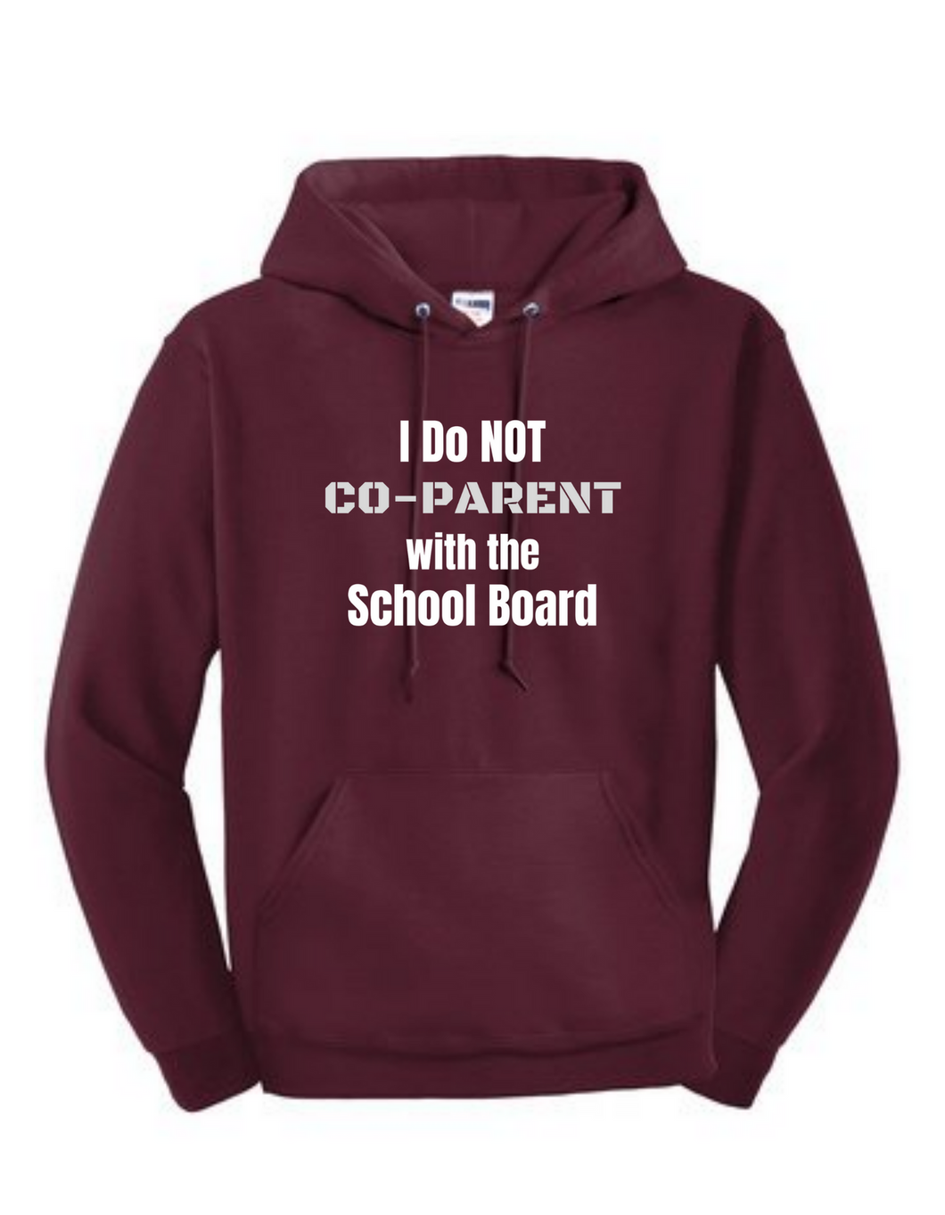 I DO NOT Co-Parent w/ the School Board Hoodie
