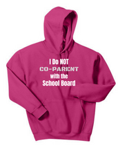 Load image into Gallery viewer, I DO NOT Co-Parent w/ the School Board Hoodie
