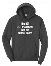 Load image into Gallery viewer, I DO NOT Co-Parent w/ the School Board Hoodie
