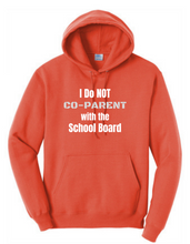 Load image into Gallery viewer, I DO NOT Co-Parent w/ the School Board Hoodie
