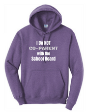 Load image into Gallery viewer, I DO NOT Co-Parent w/ the School Board Hoodie
