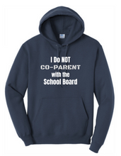 Load image into Gallery viewer, I DO NOT Co-Parent w/ the School Board Hoodie
