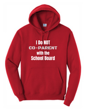 Load image into Gallery viewer, I DO NOT Co-Parent w/ the School Board Hoodie
